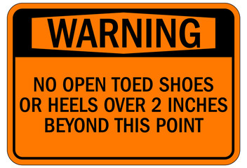 Closed toe shoes are required sign no open toed shoes