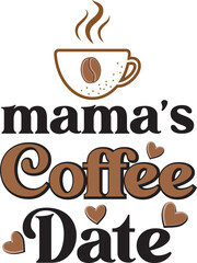 Mama's Coffee Date Coffee Newborn Toddler T-Shirt Design