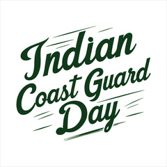 A bold, vintage-style graphic design celebrating Indian Coast Guard Day.
