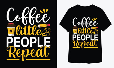 Obraz premium Coffee Little People Repeat T Shirt-Design Typography Design, vector art illustration t-shirt design,
