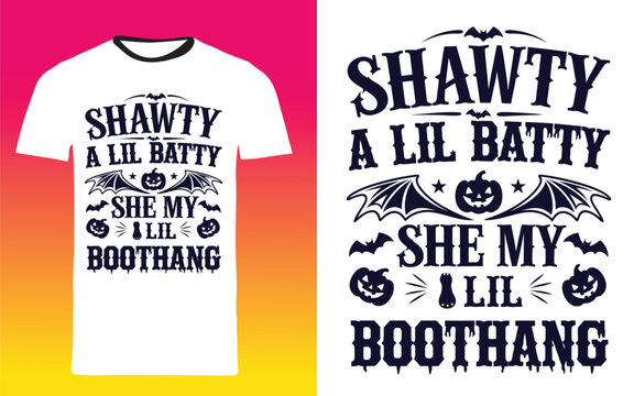 typography t shirt design " Shawty a lil batty, she my lil Boothang