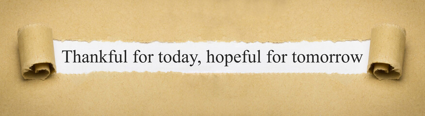 Thankful for today, hopeful for tomorrow