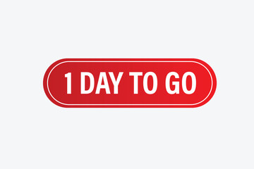  1 day to go, sign for sale and promotion. Countdown left. Set of number, 30  days left, label, banner, tamplate
