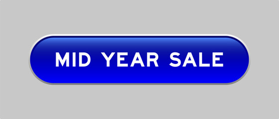 Fototapeta premium Blue color capsule shape button with word mid year sale on gray background