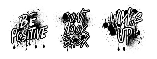 Graffiti quote print set, vector urban street art illustration, dripped air painting grunge texture. Motivation lettering streetwear dirty design, splash droplet calligraphy tag. Brutal graffiti print © Oleksandra