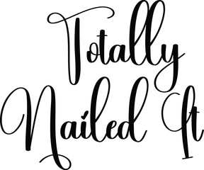 Totally Nailed It