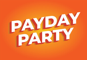 Payday party. Text effect for social media ads in 3D style