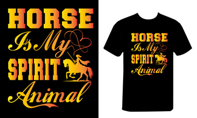 Horse is my spirit animal typography t-shirt design..ai