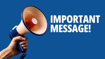 IMPORTANT MESSAGE! text words inscription on the background of a megaphone