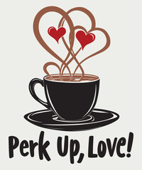 Express Coffee Love with This Heartwarming Perk Up T-Shirt Design.