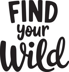 Find Your Wild Inspirational Typography Illustration