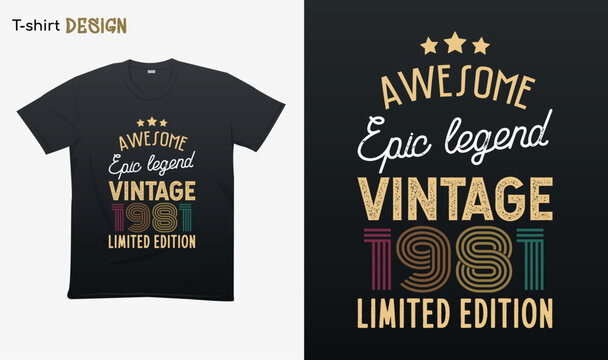 "Awesome epic legend vintage 1981 limited edition". Vintage birthday. Made in 1981. Retro vintage color shirt T-shirt mock up vector. Eps 10 vector