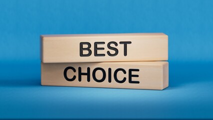 Best choice symbol. Wooden blocks with words Best choice. Business and Best choice concept.Copy space.3D rendering on blue background.