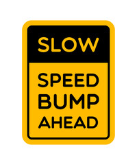Vector Slow Speed Bump Ahead Sign
