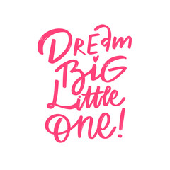 Fototapeta premium Inspirational Quote for Children Always Dream Big, My Little One, and Reach for the Stars