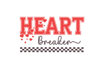 Heart Breaker, Funny and Sarcastic Valentine SVG Typography T Shirt Design