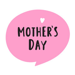 Happy Mother's day. Pink speech bubble. Hand drawn illustration on white background.