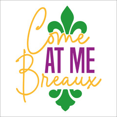 Come at me breaux SVG Design
