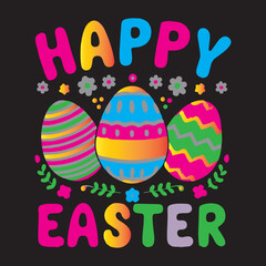 Colorful Happy Easter T-Shirt Design,Vibrant Easter T-Shirt Illustration with Three Patterned Eggs and Playful Typography for Spring Celebrations