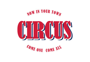 Retro circus red sign and vintage carnival signboard on white background. Vector vintage banner in the form of a sticker with the inscription circus.