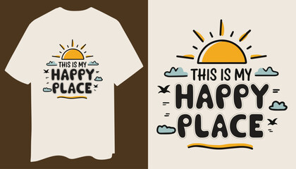 This is My Happy Place - Cheerful Minimalist T-Shirt