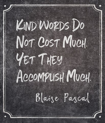 Kind words Blaise Pascal