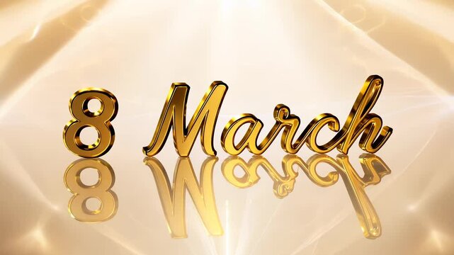 Elegant golden script text '8 March' on a glowing background. A stylish design celebrating Women's Day with sophistication. rights, strength, no people, eight, invitation, marketing, females, ad