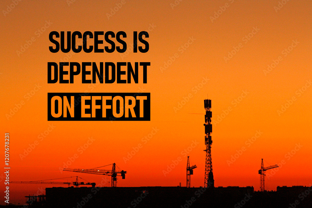 Poster success is dependent on effort - inspirational motivational quote is shown using the text