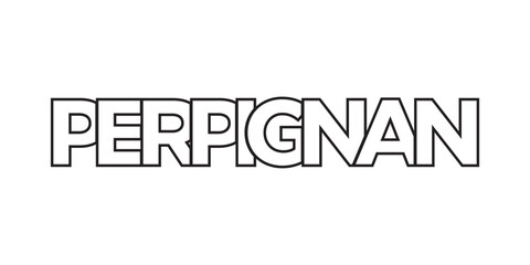 Perpignan in the France emblem. The design features a geometric style, vector illustration with bold typography in a modern font. The graphic slogan lettering.