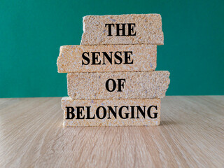 The sense of belonging symbol. Concept words The sense of belonging on beautiful brick blocks....