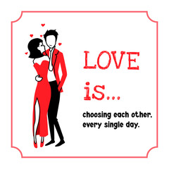 A guy hugs a girl in an evening dress. Romantic postcard. Love is...choosing each other, every single day.