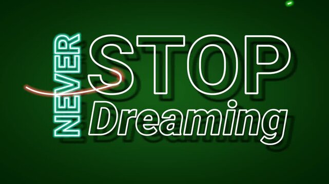 Never stop dreaming motivational quote neon animation. Banner street art night