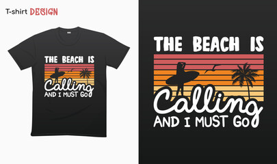 "The beach is calling and i must go". Funny summer vibes illustration . Retro style . Retro sunset Illustration. T-shirt mock up vector. Eps 10 vector