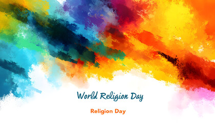"World Religion Day" text on an abstract colorful painted background. Suitable for posters, banners, greeting cards, and other designs related to the celebration of interfaith harmony and understandin