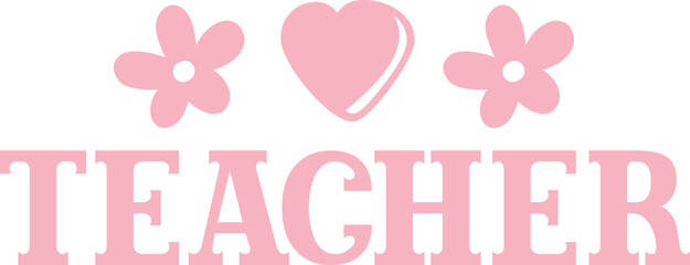 Teacher typography clip art design on plain white transparent isolated background for card, shirt, hoodie, sweatshirt, apparel, tag, mug, icon, poster or badge