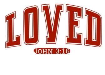 Loved. John 3:16 Bible verse college font tshirt design 