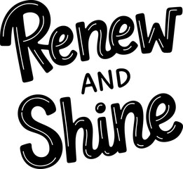Renew and Shine.