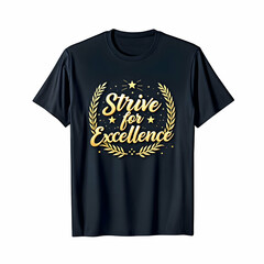 Golden Strive for Excellence T-Shirt