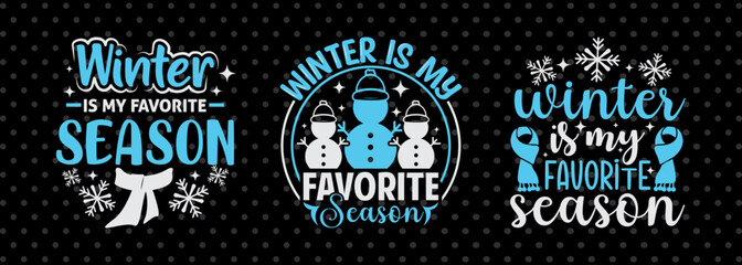 Winter Is My Favorite Season SVG Winter Snowflakes Season Tshirt Bundle Winter Quote Design