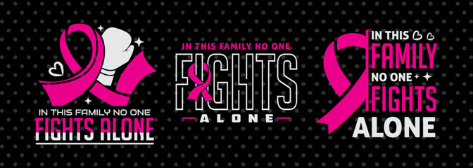 In This Family No One Fights Alone SVG Pink Ribbon Fight Cancer Tshirt Design Bundle Breast Cancer Quote Design