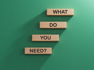 What do you need symbol. Wooden blocks with words What do you need.Business and What do you need...