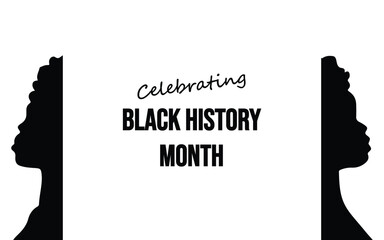 Black History Month Poster, Card, Banner, and Background Featuring Two Black Women Side View in Black and White Design. Celebrating Heritage, Diversity, and Empowerment.