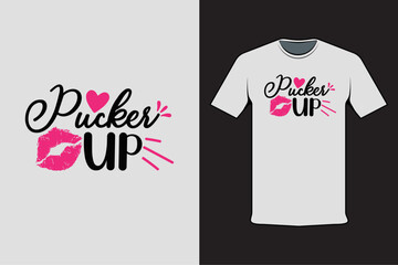 T-shirt design with Valentine's words Pucker Kiss Up