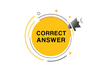 Correct answer banner label loudspeaker flat design element. Vector sign.