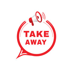 Take away banner, modern speech bubble icon design with megaphone template. word concept vector illustration.