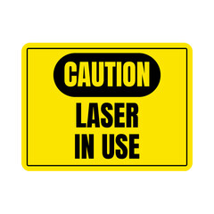 Caution laser in use sign