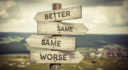 Wooden signpost with directional arrows labeled better, same, and worse