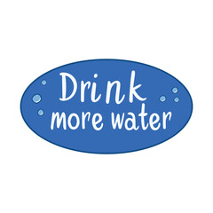 Drink more water text in flat design. Hydrate balance typography label. Vector illustration isolated.