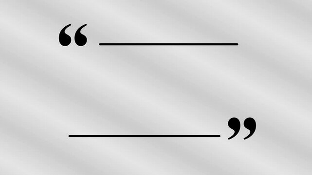 A quote template animation with two lines and quotation mark on a white background