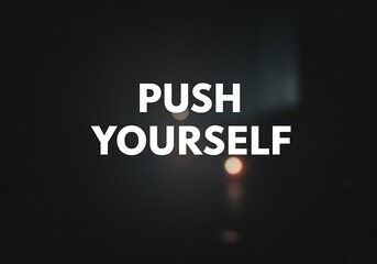 Fototapeta premium Motivation Quote CONCEPT. Push yourself